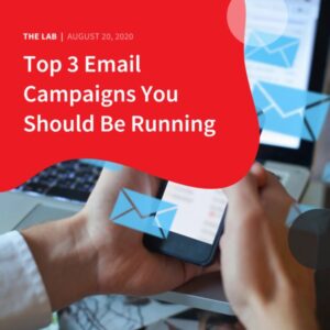 Top 3 Email Campaigns You Should Be Running
