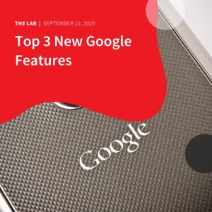 Top 3 New Google Features