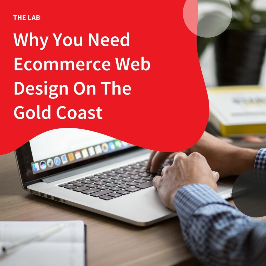 Why You Need Ecommerce Web Design On The Gold Coast by Accentuate Web Design and Marketing