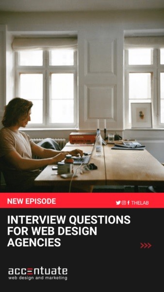 Interview Questions for Web Design Agencies by Accentuate Web Design and Marketing