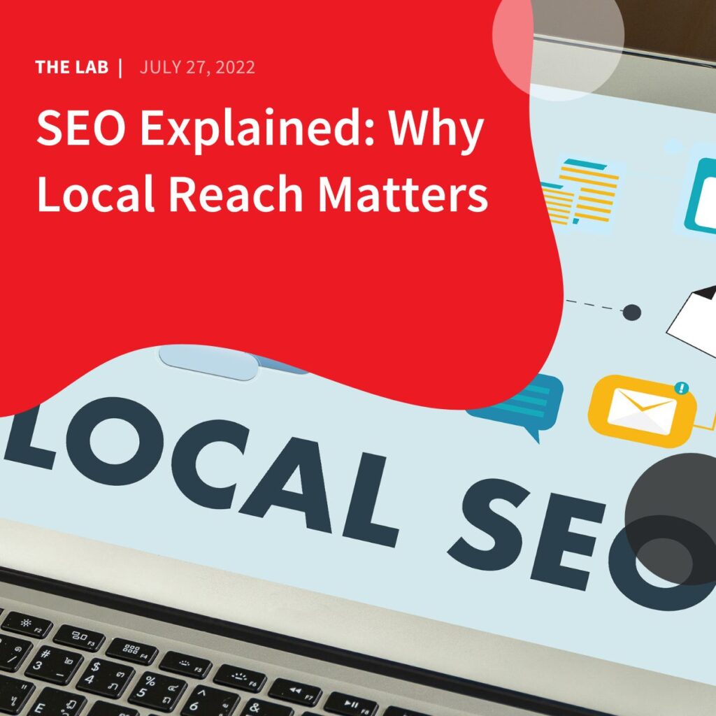 SEO Explained Why Local Reach Matters by Accentuate Web Design and Marketing