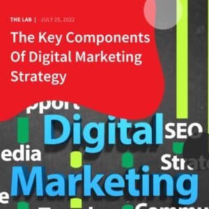 The Key Components Of Digital Marketing Strategy