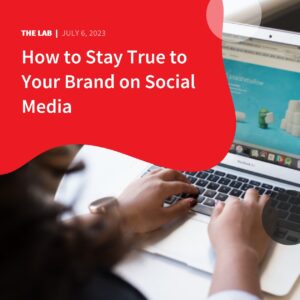 Ways To Stay True to Your Brand on Social Media