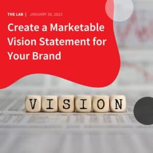 Create a Marketable Vision Statement for Your Brand