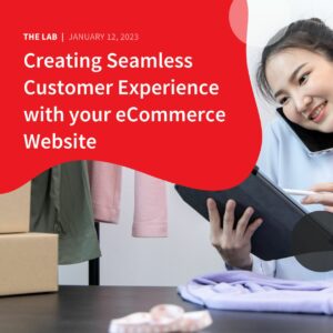 Creating Seamless Customer Experience With Your eCommerce Website