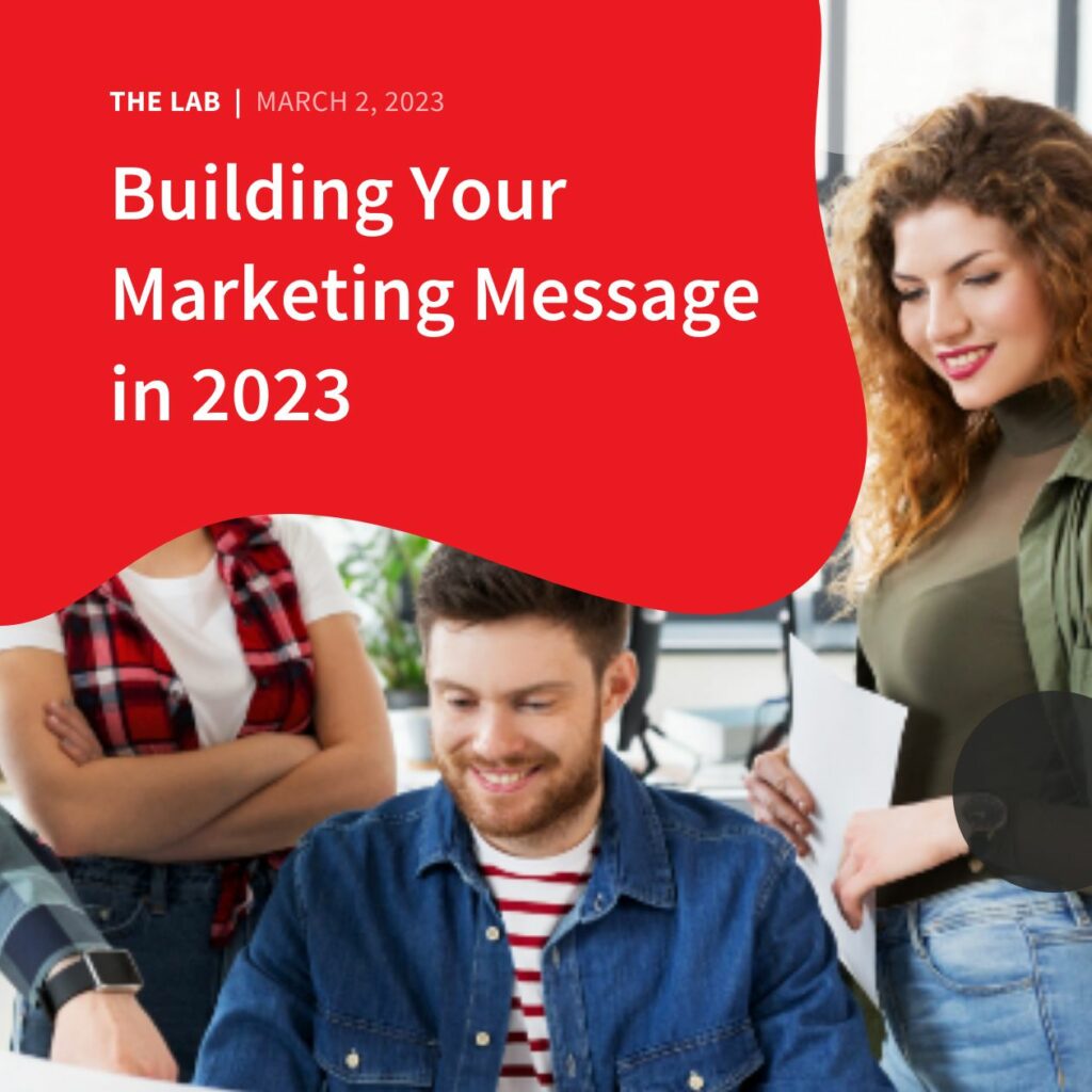 Building Your Marketing Message in 2023 by Accentuate Web Design and Marketing