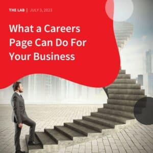 What a Careers Page Can Do For Your Business