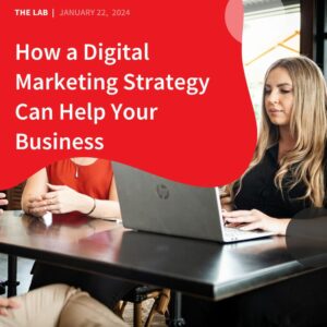 How a Digital Marketing Strategy Can Help Your Business