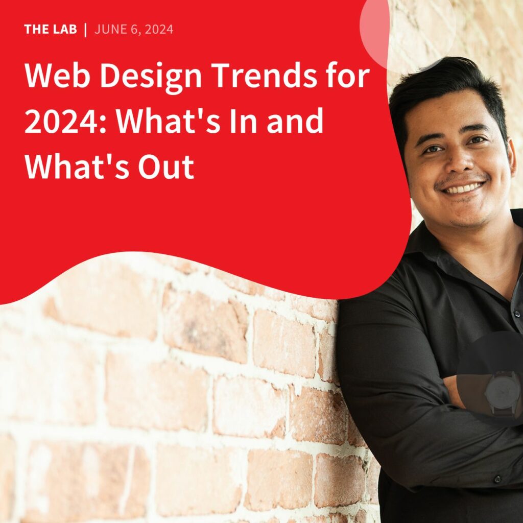 Web Design Trends for 2024 Whats In and Whats Out by Accentuate Web Design and Marketing