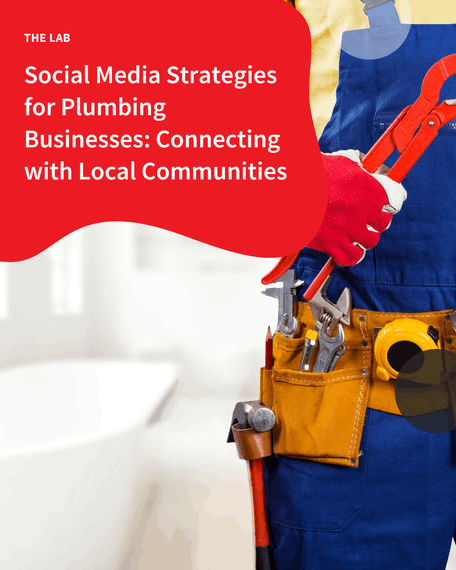Social Media Strategies for Plumbing Businesses: Connecting with Local Communities